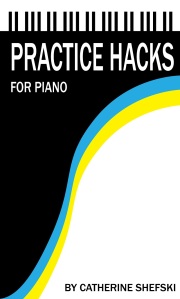 Practice Hacks for Piano
